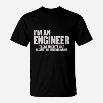 Im An Engineer Funny Engineering Gift T-Shirt | Crazezy