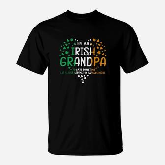 Im An Irish Grandpa To Save Some Time Lets Just Assume Im Always Right St Patricks Day T-Shirt - Monsterry