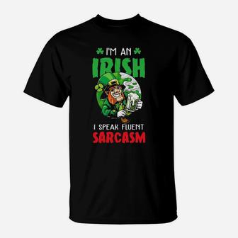 Im An Irish I Speak Fluent Sarcasm T-Shirt - Monsterry