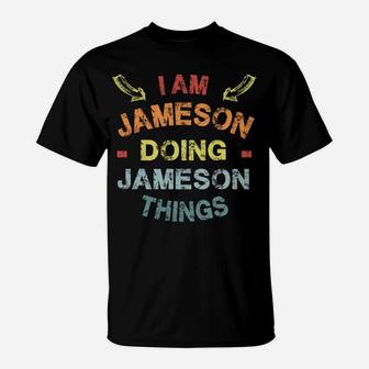 I'm Jameson Doing Jameson Things Cool Funny Christmas Gift T-Shirt | Crazezy