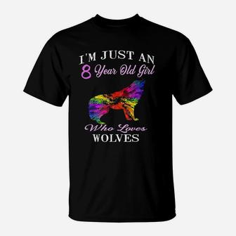 Im Just An 8 Year Old Girl Who Loves Wolves Birthday T-Shirt | Crazezy