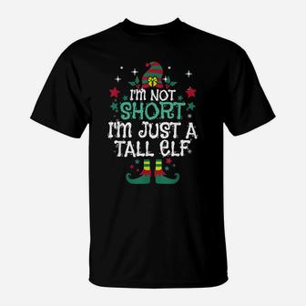 I'm Not Short I'm Just A Tall Elf Family Christmas Pajamas T-Shirt | Crazezy CA