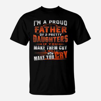 I'm Proud Father Of 2 Awesome Daughters Funny Dad Tee T-Shirt | Crazezy