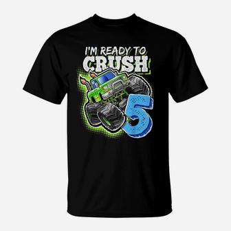 I'm Ready To Crush 5 Monster Truck 5Th Birthday Gift Boys T-Shirt | Crazezy