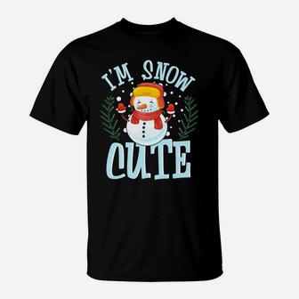 I'm Snow Cute Winter Time Weather Snowman Christmas T-Shirt | Crazezy