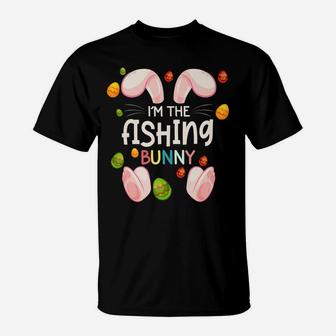 I'm The Fishing Bunny Funny Matching Family Easter Day T-Shirt | Crazezy