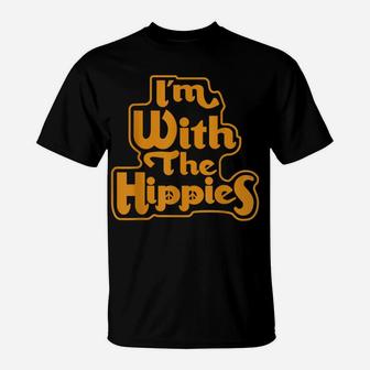 Im With The Hippies, 60S, 70S, Peace T-Shirt | Crazezy UK