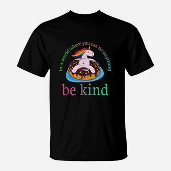 In A World Where You Can Be Anything Be Kind T-Shirt | Crazezy
