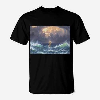 In The Storm He Walked On The Water T-Shirt - Monsterry