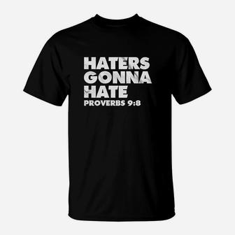 Indica Plateau Haters Gonna Hate Proverbs T-Shirt | Crazezy DE