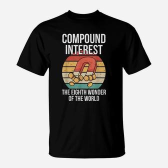 Investing Buy&Hold Stock Market I Compound Interest Wonder T-Shirt | Crazezy UK