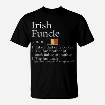 Irish Funcle Noun Like A Dad Only Cooler T-Shirt - Monsterry AU