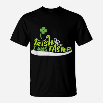 Irish I Was Faster Lucky Shoe Clover St Patricks Day T-Shirt - Monsterry UK
