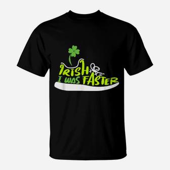 Irish I Was Faster Lucky Shoe Clover St Patricks Day T-Shirt - Monsterry