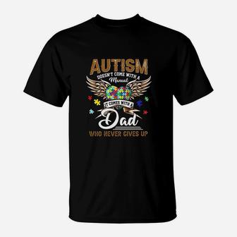 It Comes With A Dad Who Never Gives Up T-Shirt | Crazezy