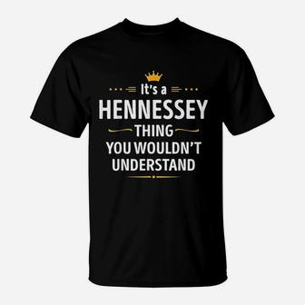 It Is A Hennessey Thing You Would Not Understand T-Shirt | Crazezy