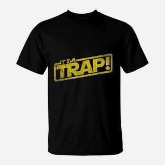 It Is A Trap T-Shirt | Crazezy CA