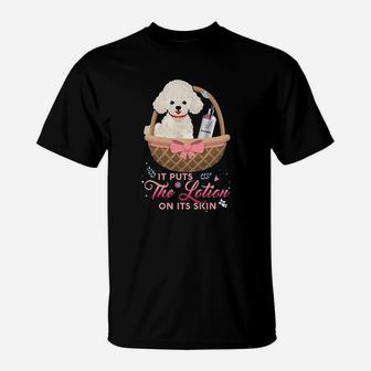 It Puts The Lotion On Its Skin T-Shirt | Crazezy
