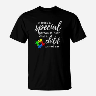 It Takes A Special Person To Hear What A Child Cannot Say T-Shirt - Monsterry