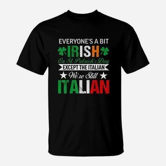 Italian We Are Still Italian On St Patricks Day T-Shirt | Crazezy UK