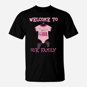 It's A Girl ,Welcome To Our Family ,Baby Shower,Party Tshirt T-Shirt | Crazezy