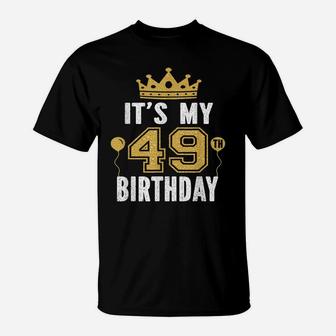 It's My 49Th Birthday Gift For 49 Years Old Man And Woman T-Shirt | Crazezy