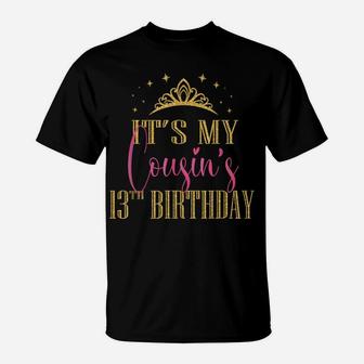 It's My Cousin's 13Th Birthday Girls Party Family Matching T-Shirt | Crazezy AU