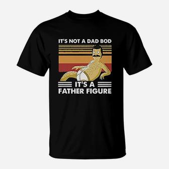 Its Not A Dad Bod It A Father Figure Funny Dad Classic T-Shirt | Crazezy UK