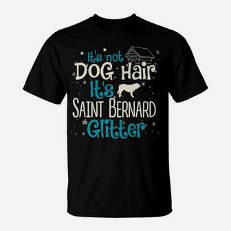 It's Not Dog Hair It's Saint Bernard Glitter T-Shirt | Crazezy