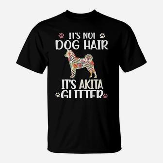 It's Not Dog Hair | Akita Mom Akita Dad Akita Inu Lover Sweatshirt T-Shirt | Crazezy AU
