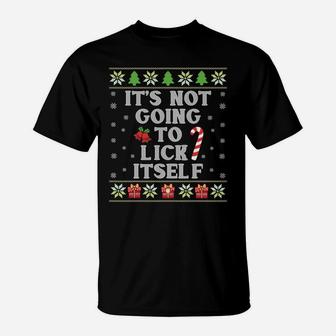 It's Not Going To Lick Itself Funny Candy Xmas Ugly Sweater Sweatshirt T-Shirt | Crazezy