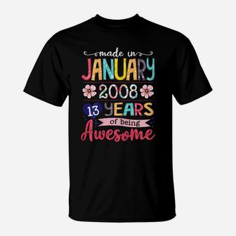 January Girls 2008 Birthday Gift 13 Years Old Made In 2008 T-Shirt | Crazezy