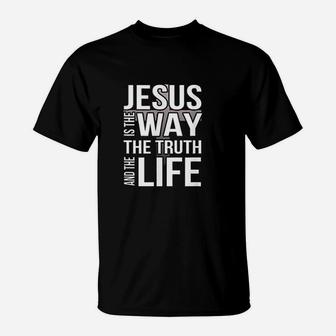 Jesus Is The Way The Truth And The Life T-Shirt | Crazezy CA