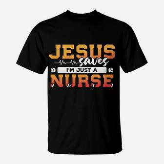 Jesus Saves, Im Just A Nurse Lending A Hand Sweatshirt T-Shirt | Crazezy DE
