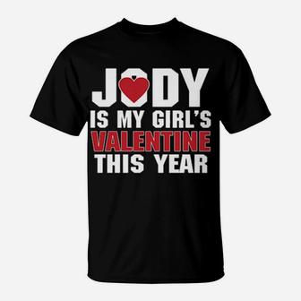Jody Is My Girl's Valentine This Year T-Shirt - Monsterry