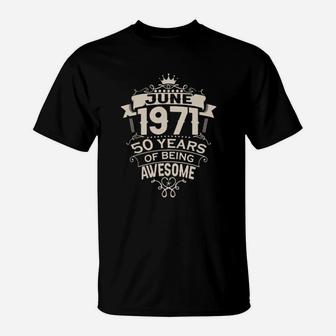 June 1971 50 Years Of Being Awesome T-Shirt - Monsterry AU