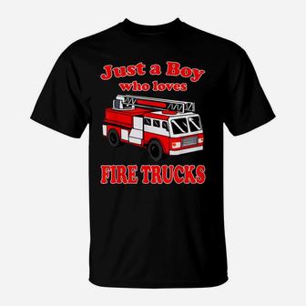 Just A Boy Who Loves Firetruck & Toddler Firefighter Fireman T-Shirt | Crazezy AU