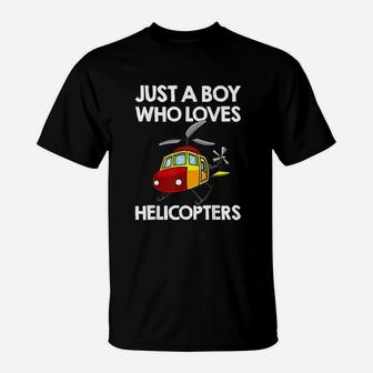 Just A Boy Who Loves Helicopters T-Shirt | Crazezy AU