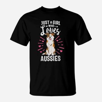 Just A Girl Who Loves Aussies Australian Shepherd Dog Mama T-Shirt | Crazezy AU