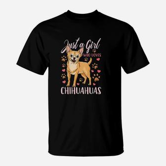 Just A Girl Who Loves Chihuahua T-Shirt | Crazezy UK