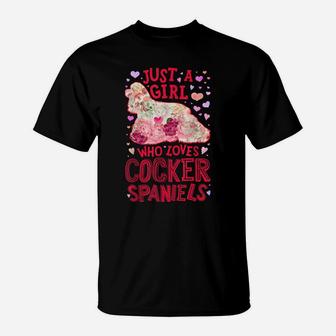 Just A Girl Who Loves Cocker Spaniels Dog Flower Floral Gift T-Shirt | Crazezy DE