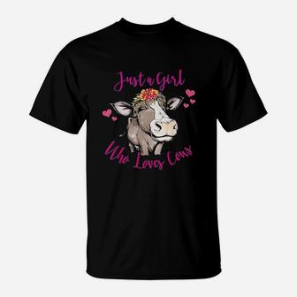 Just A Girl Who Loves Cows T-Shirt | Crazezy AU