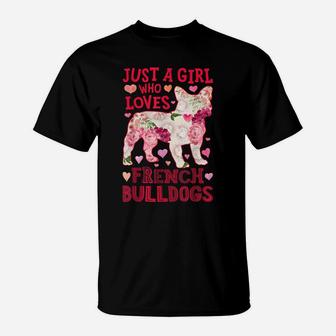 Just A Girl Who Loves French Bulldogs Dog Silhouette Flower T-Shirt | Crazezy UK