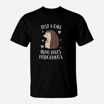 Just A Girl Who Loves Hedgehogs Cute Hedgehog Girl T-Shirt | Crazezy