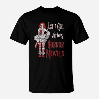 Just A Girl Who Loves Horror Movies T-Shirt | Crazezy CA