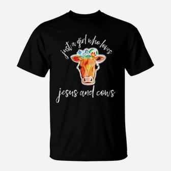 Just A Girl Who Loves Jesus And Cows Farmer Christian T-Shirt - Monsterry