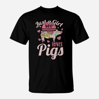 Just A Girl Who Loves Pigs Farm Farmer Flower Pig T-Shirt | Crazezy