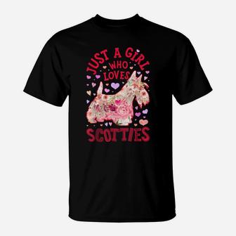 Just A Girl Who Loves Scotties Scottish Terrier Dog Flower T-Shirt | Crazezy UK