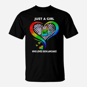 Just A Girl Who Loves Sign Language Lgbt T-Shirt - Monsterry
