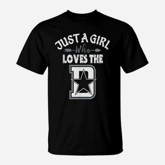 Just A Girl Who Loves The Dallas D Texas City Funny Football T-Shirt | Crazezy